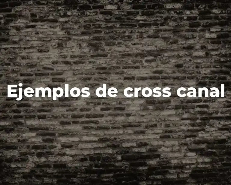 Ejemplos de cross canal