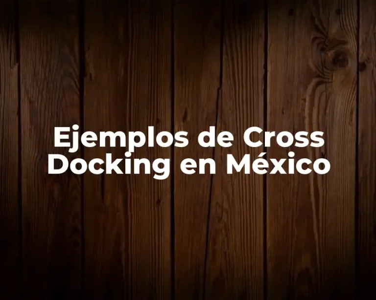 Ejemplos de Cross Docking en México
