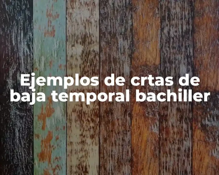 Ejemplos de crtas de baja temporal bachiller