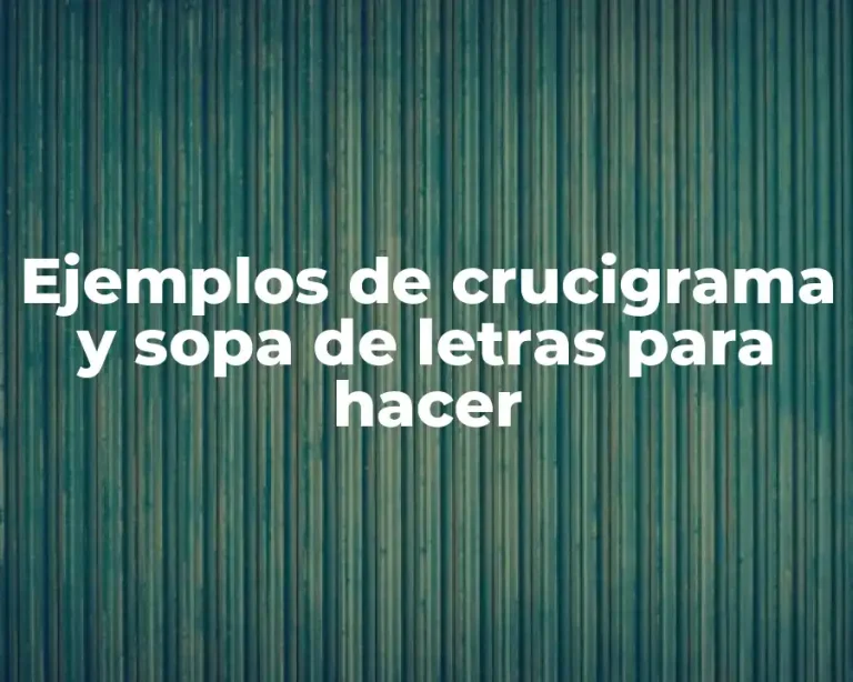 Ejemplos de crucigrama y sopa de letras para hacer