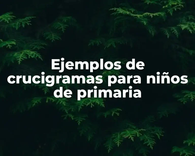 Ejemplos de crucigramas para niños de primaria