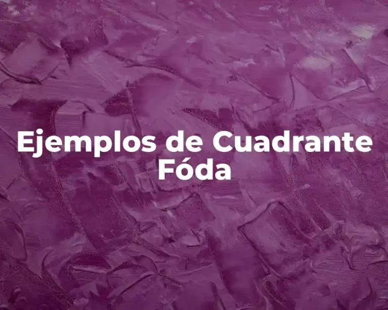 Ejemplos de Cuadrante Fóda