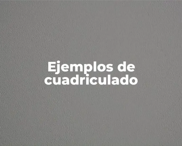 Ejemplos de cuadriculado