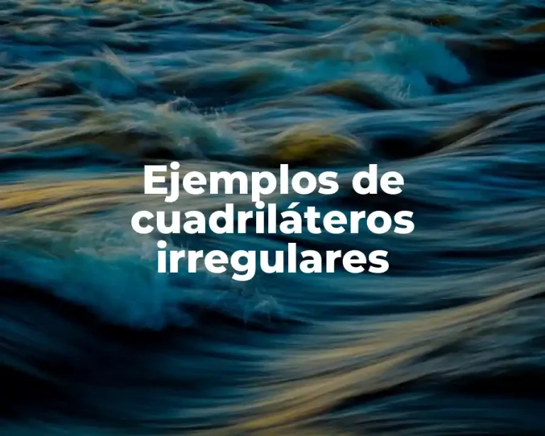Ejemplos de cuadriláteros irregulares