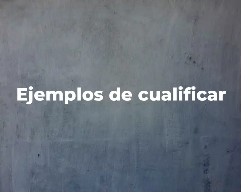 Ejemplos de cualificar