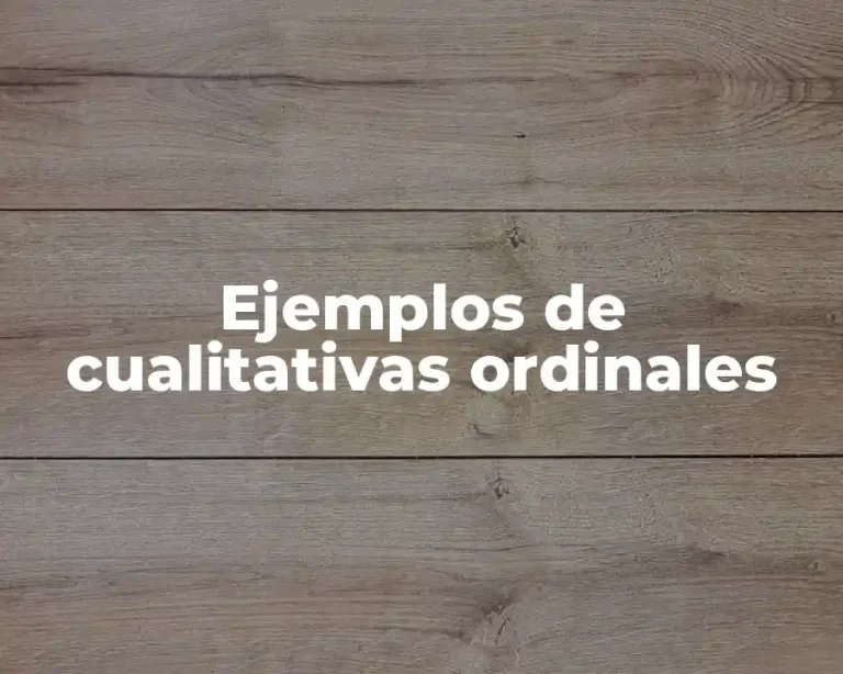 Ejemplos de cualitativas ordinales