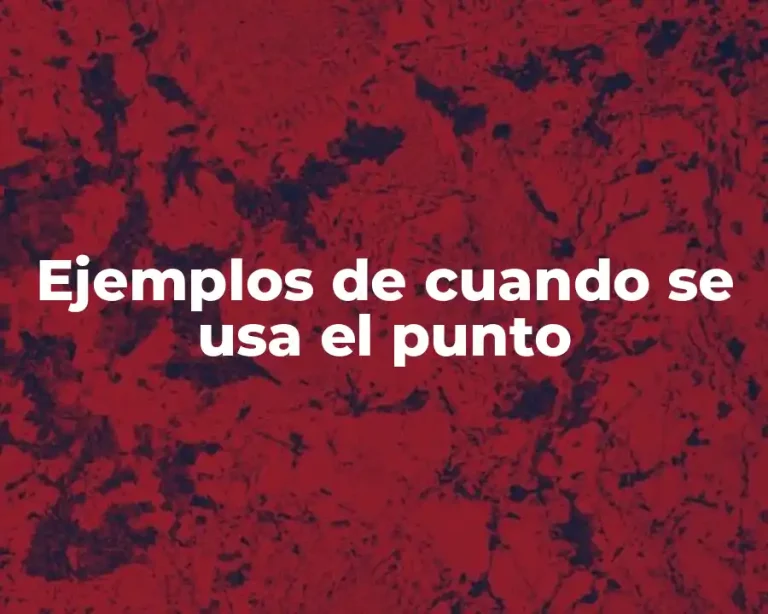 Ejemplos de cuando se usa el punto