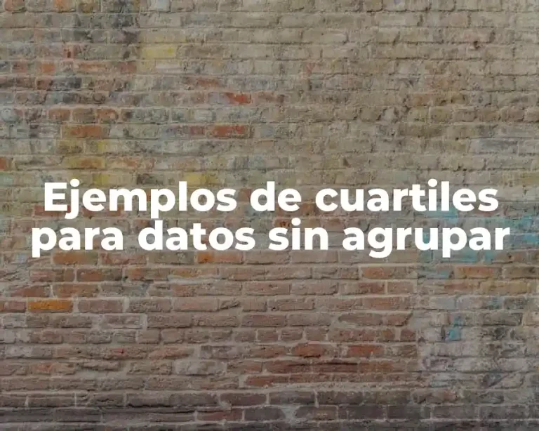 Ejemplos de cuartiles para datos sin agrupar