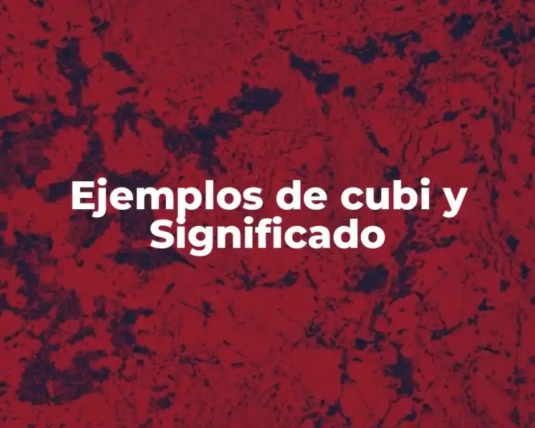 Ejemplos de cubi y Significado