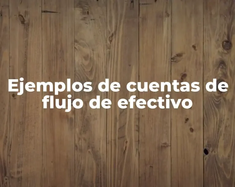 Ejemplos de cuentas de flujo de efectivo