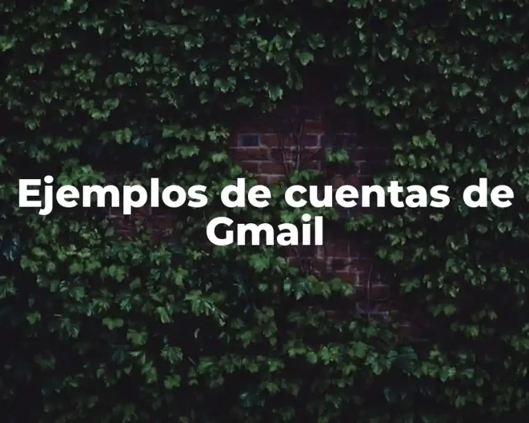 Ejemplos de cuentas de Gmail