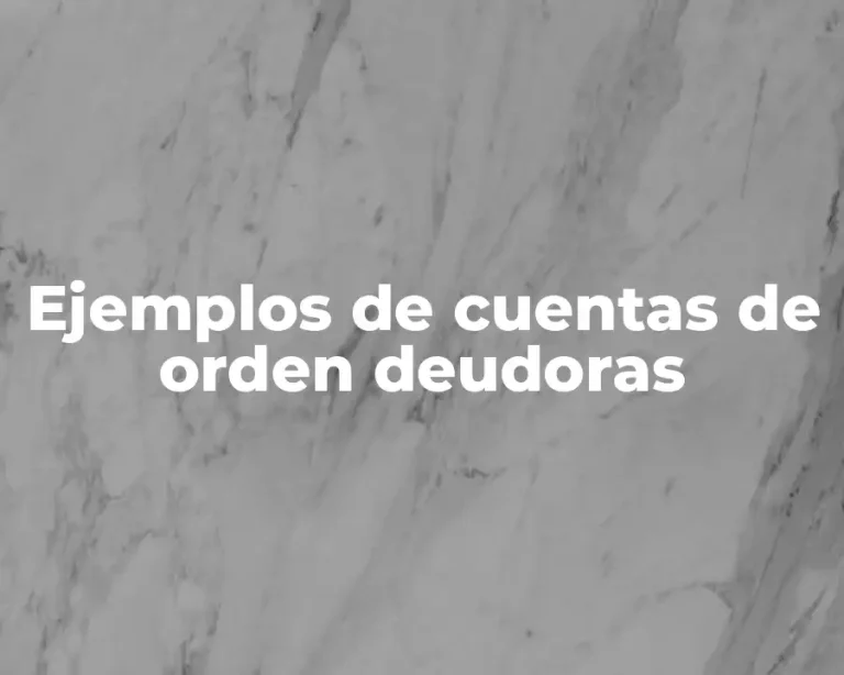 Ejemplos de cuentas de orden deudoras
