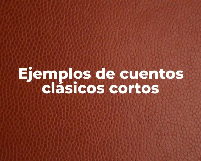 Ejemplos de cuentos clásicos cortos