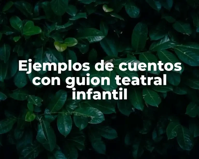 Ejemplos de cuentos con guion teatral infantil