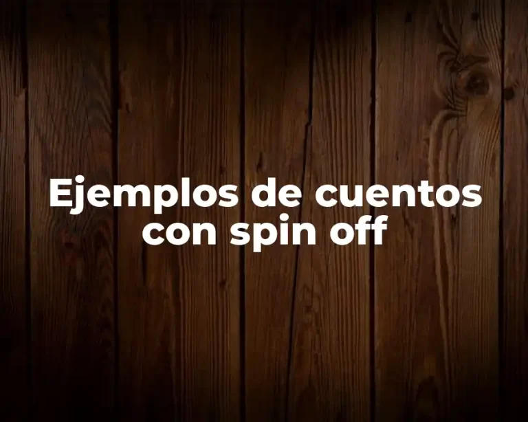 Ejemplos de cuentos con spin off