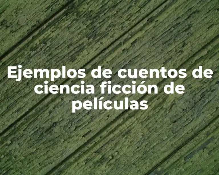 Ejemplos de cuentos de ciencia ficción de películas
