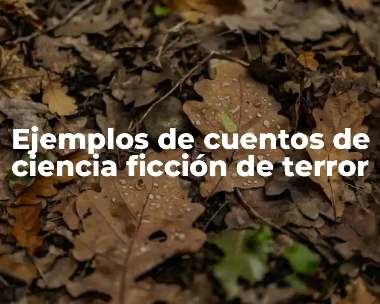 Ejemplos de cuentos de ciencia ficción de terror