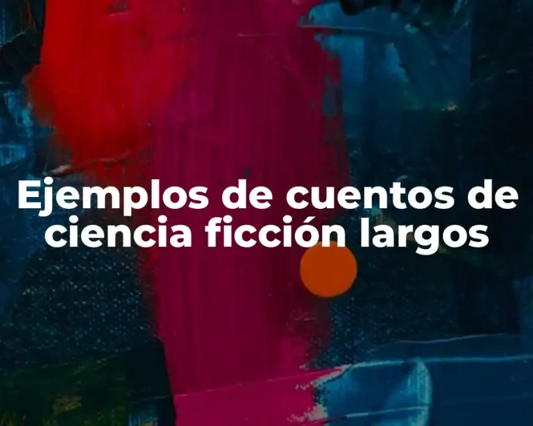 Ejemplos de cuentos de ciencia ficción largos