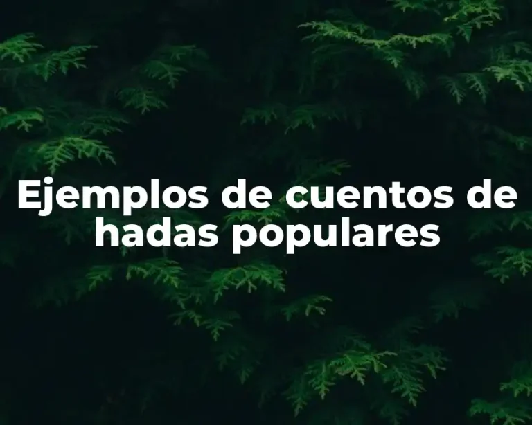 Ejemplos de cuentos de hadas populares