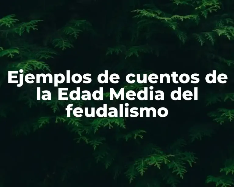Ejemplos de cuentos de la Edad Media del feudalismo