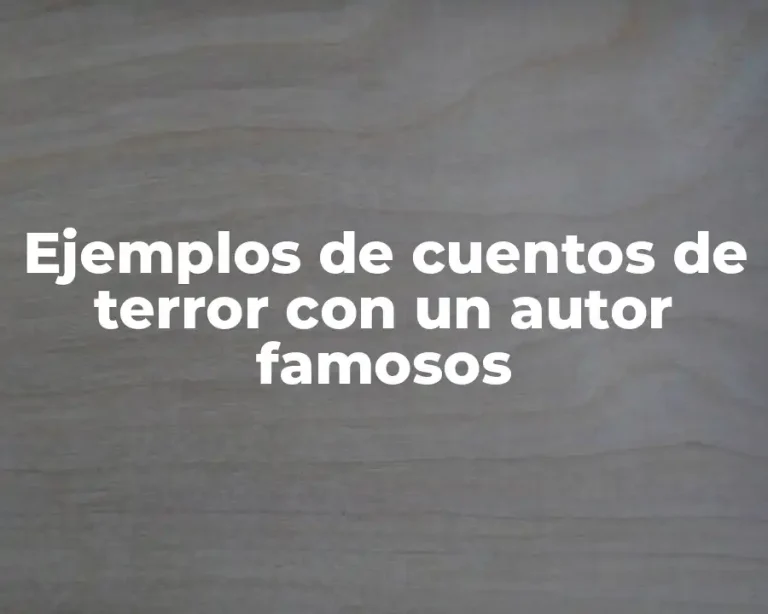 Ejemplos de cuentos de terror con un autor famosos