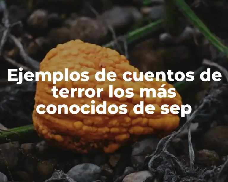 Ejemplos de cuentos de terror los más conocidos de sep