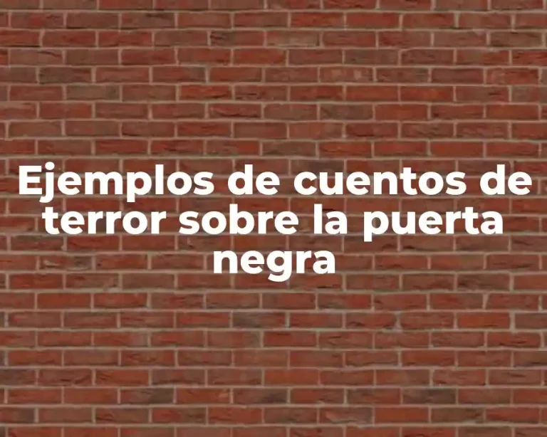 Ejemplos de cuentos de terror sobre la puerta negra