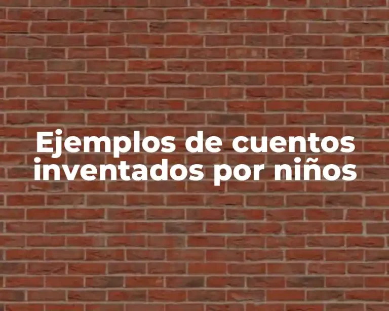 Ejemplos de cuentos inventados por niños