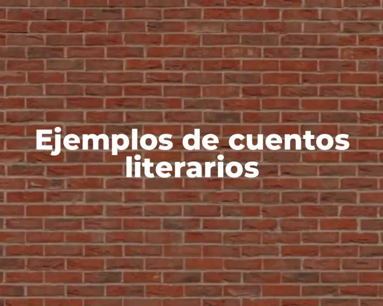 Ejemplos de cuentos literarios