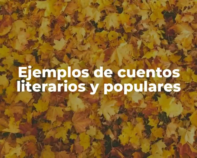 Ejemplos de cuentos literarios y populares