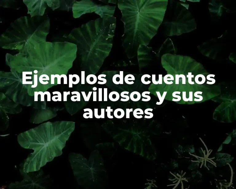Ejemplos de cuentos maravillosos y sus autores