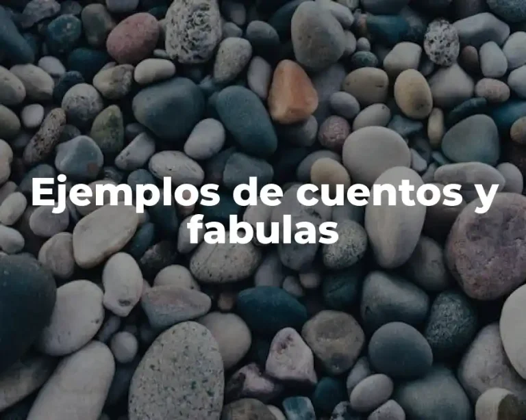 Ejemplos de cuentos y fabulas