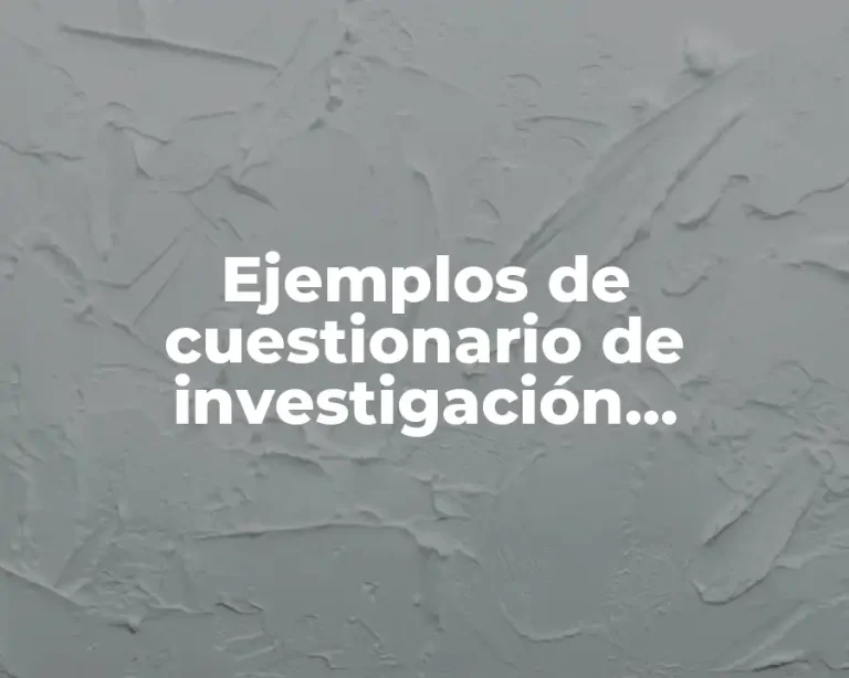 Ejemplos de cuestionario de investigación cualitativa