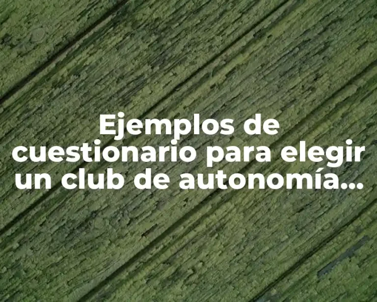 Ejemplos de cuestionario para elegir un club de autonomía curricular y Significado