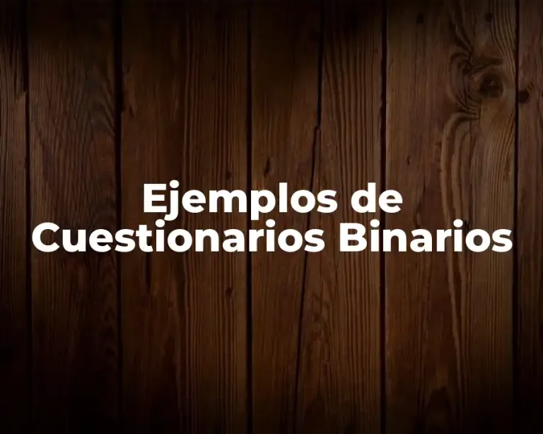 Ejemplos de Cuestionarios Binarios