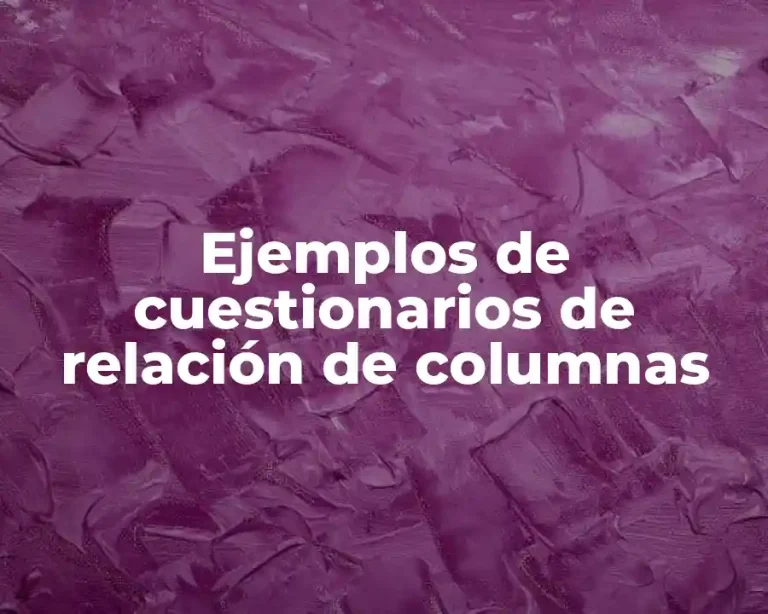 Ejemplos de cuestionarios de relación de columnas