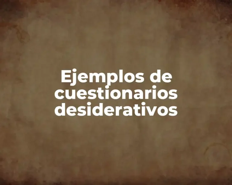 Ejemplos de cuestionarios desiderativos