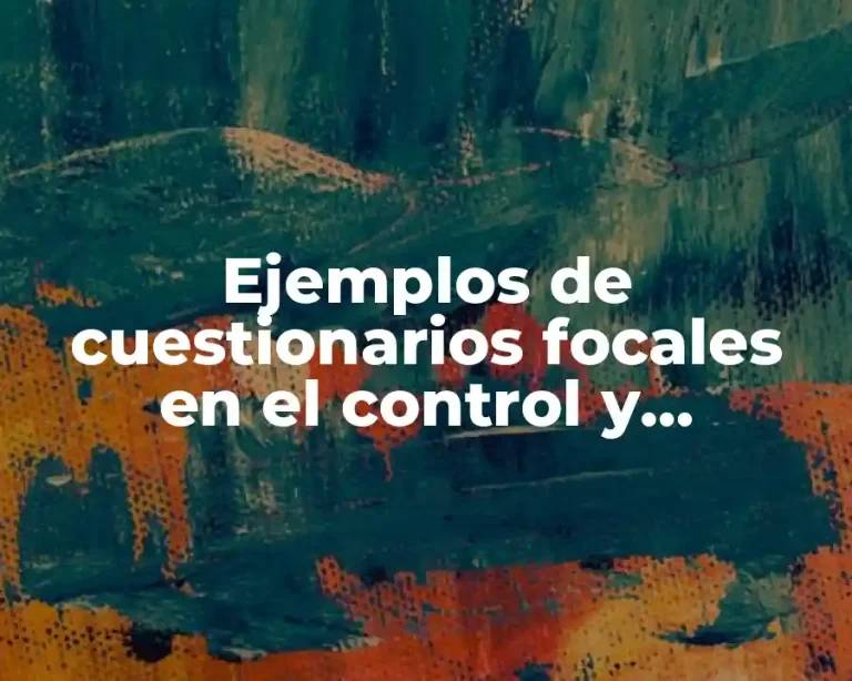 Ejemplos de cuestionarios focales en el control y Significado
