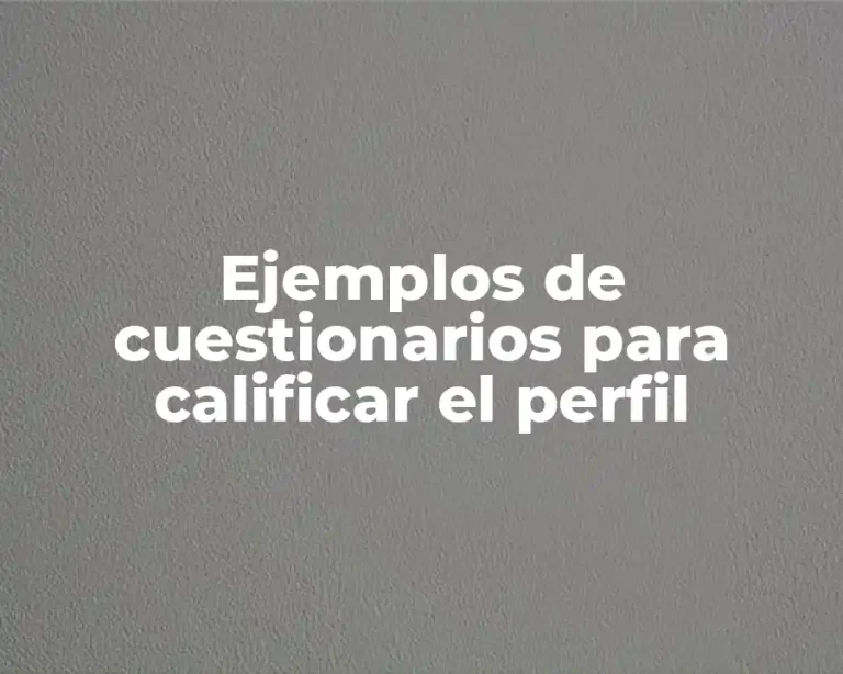 Ejemplos de cuestionarios para calificar el perfil