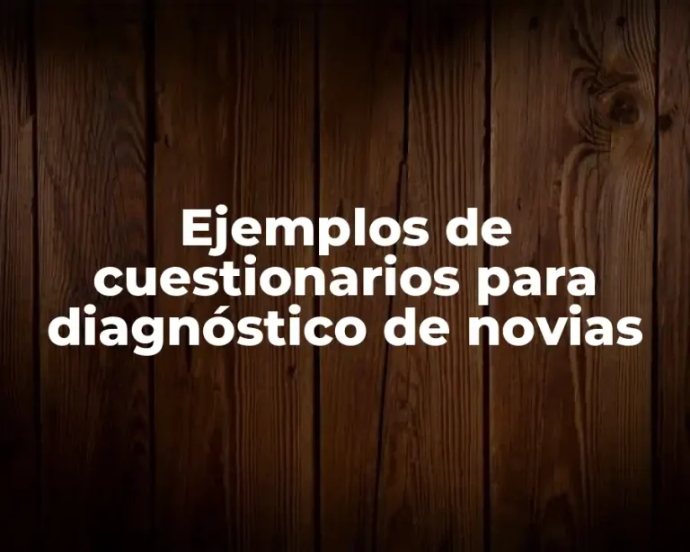 Ejemplos de cuestionarios para diagnóstico de novias