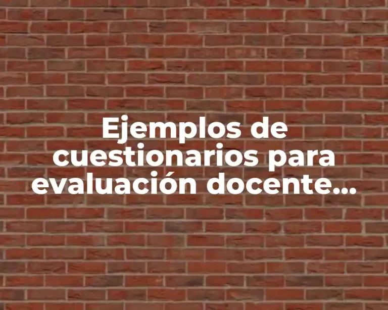 Ejemplos de cuestionarios para evaluación docente nivel preparatoria