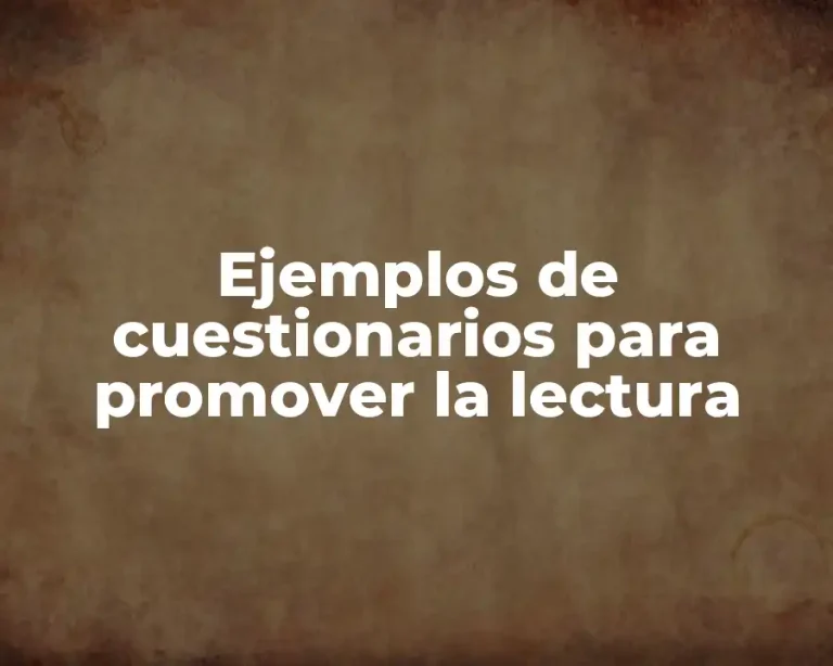Ejemplos de cuestionarios para promover la lectura