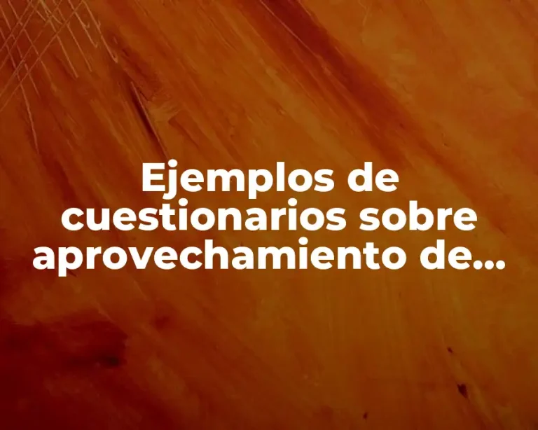 Ejemplos de cuestionarios sobre aprovechamiento de tiempo libre