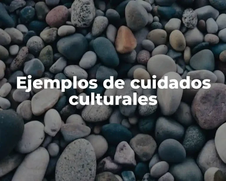 Ejemplos de cuidados culturales