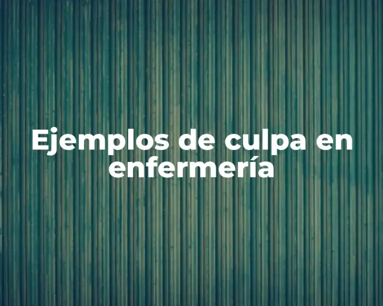 Ejemplos de culpa en enfermería