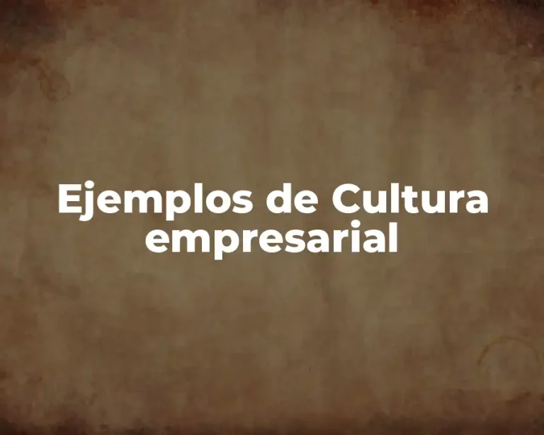 Ejemplos de Cultura empresarial