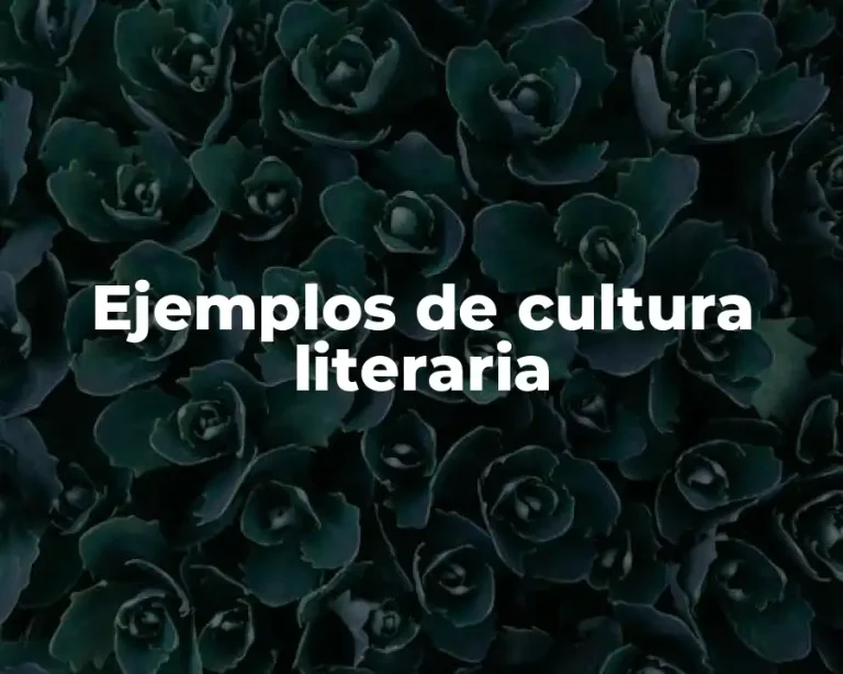 Ejemplos de cultura literaria
