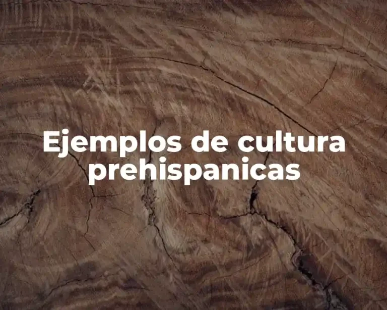 Ejemplos de cultura prehispanicas