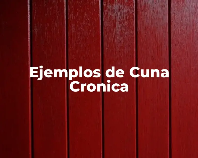 Ejemplos de Cuna Cronica