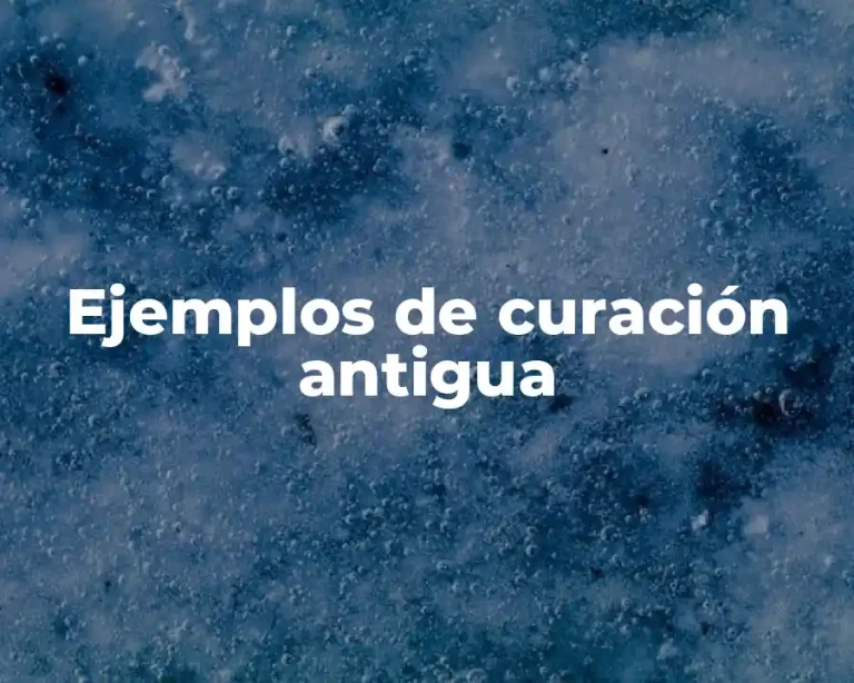 Ejemplos de curación antigua